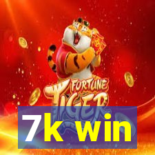 7k win